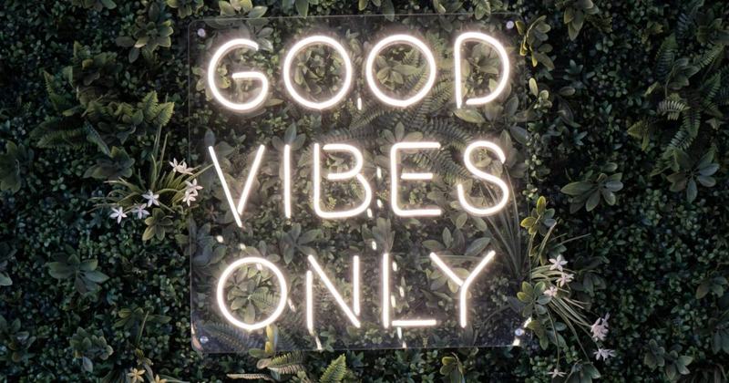 Good vibes only